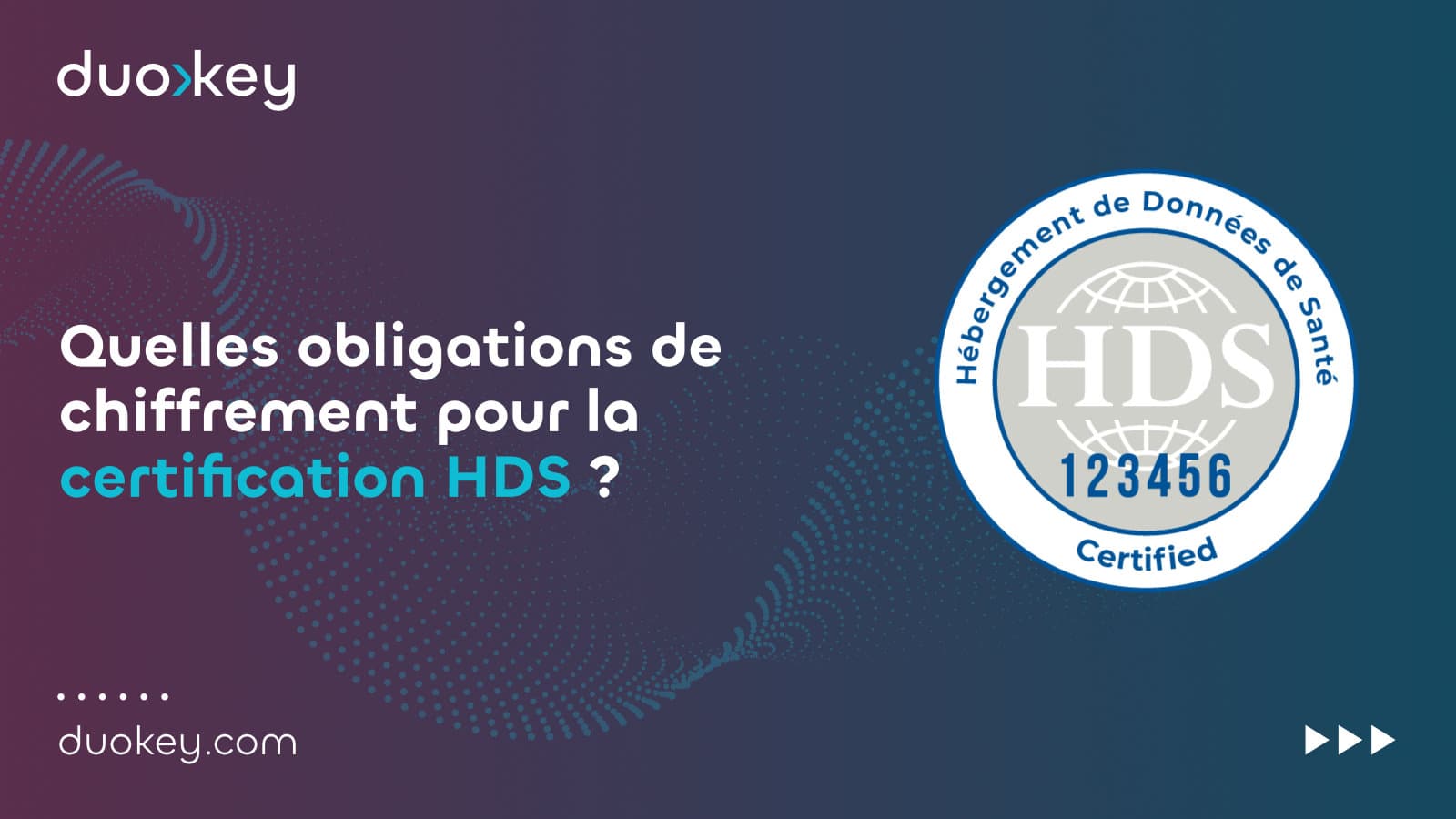 Chiffrement et HDS : Quelles exigences en matière de chiffrement |  DuoKey