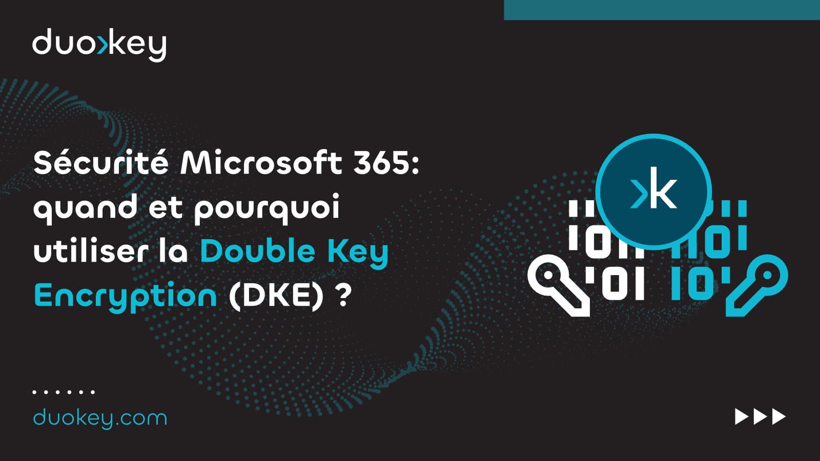 Double Key Encryption DKE - Sécurité Microsoft 365